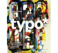 typo* : A Scrapbook of Typographic Obsession