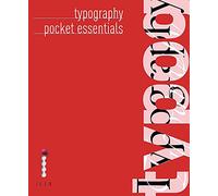 Typography Pocket Essentials: The definitive practical introduction to this indispensible skill