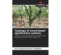 Typology of cocoa-based agroforestry systems: Typology of cocoa-based agroforestry systems in the Bonon sub-prefecture (central-western CI)