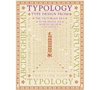 Typology: Type Design from the Victorian Era to the Digital Age