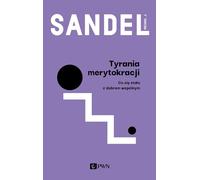 Tyrania merytokracji: Co się stało z dobrem wspólnym?