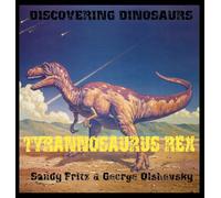 Tyrannosaurius Rex: 6 (Discovering Dinosaurs)