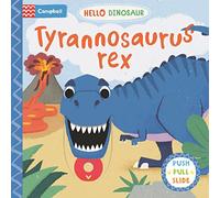 Tyrannosaurus rex: A Push Pull Slide Dinosaur Book (Hello Dinosaur, 1)