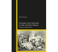 Tyranny and Theater in the Ancient World : Command Performances