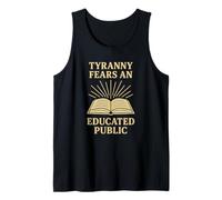 Tyranny Fears an Educated Public Political Protest Tank Top