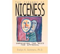 Tyranny of Niceness: Unmasking the Need for Approval