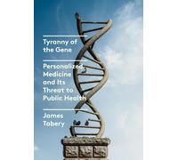 Tyranny Of The Gene by James Tabery | Hardcover | 2023