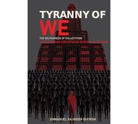 Tyranny of We: The Selfishness of Collectivism