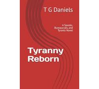 Tyranny Reborn: A Spooks, Bureaucrats, and Tyrants Novel