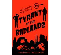 Tyrant of the Badlands (Accidental Detectives)
