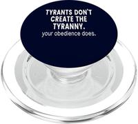 Tyrants don't create the Tyranny your obedience does PopSockets PopGrip for MagSafe
