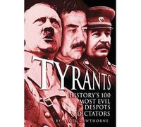Tyrants: History's 100 Most Evil Despots & Dictators (Hardback) - Common