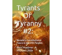 Tyrants Of Tyranny #2:: Nevada’s Constitutional Fiasco & the 37th Parallel.