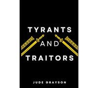 Tyrants & Traitors