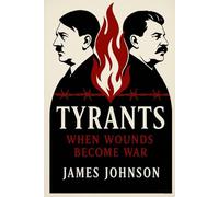 Tyrants: When Wounds Become War