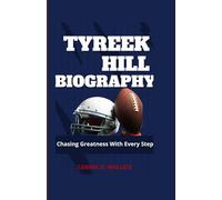 TYREEK HILL Biography: Chasing Greatness With Every Step