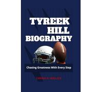 TYREEK HILL Biography: Chasing Greatness With Every Step