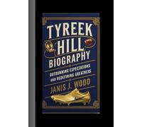 TYREEK HILL BIOGRAPHY: Outrunning Expectations and Redefining Greatness