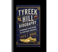 TYREEK HILL BIOGRAPHY: Outrunning Expectations and Redefining Greatness