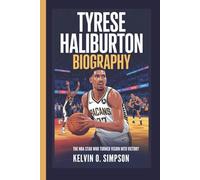 TYRESE HALIBURTON BIOGRAPHY: The NBA Star Who Turned Vision Into Victory