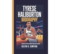 TYRESE HALIBURTON BIOGRAPHY: The NBA Star Who Turned Vision Into Victory