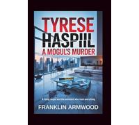 Tyrese Haspil: A Mogul’s Murder: A Rising Mogul and the Assistant Who Took Everything