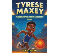 Tyrese Maxey: The Inspiring Basketball Journey of a Young NBA Star Who Turned Hard Work, Faith, and Positivity into Greatness - An Inspirational Sports Biography for Young Readers
