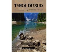 TYROL DU SUD GUIDE DE VOYAGE: Découvrez le Tyrol du Sud - Meilleures attractions, cuisine, culture, excursions d'une journée et conseils d'initiés ... (Série de guides de voyage Miles & Realms)