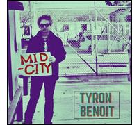 Tyron Benoit - Mid City