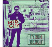 Tyron Benoit - Mid City