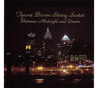 Tyrone Brown String Sextet - Between Midnight and Dawn