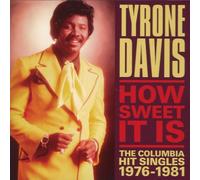 Tyrone Davis - How Sweet It Is - The Columbia Hit Singles 1976-1981