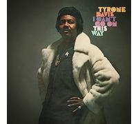 Tyrone Davis - I Can't Go On This Way (Remastered Edition)