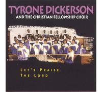 Tyrone Dickerson LET'S PRAISE THE LORD (CD) (US IMPORT)