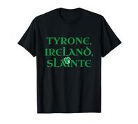 Tyrone Ireland Slainte Shirt for Residents of County Tyrone T-Shirt