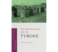 Tyrone: The Irish Revolution, 1912-23