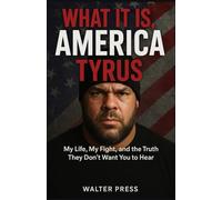 Tyrus And What It Is, America: My Life, My Fight, and the Truth They Don’t Want You to Hear