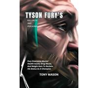 Tyson Fury’s Records And Personality: Fury Overcame Mental Health Issues, Drug Abuse, And Weight Gain To Reclaim His Status As A Champion