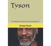 Tyson: The defeated, undefeated and untold story