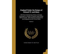 Tytler - England Under the Reigns of Edward VI. and Mary With the Con - P555z