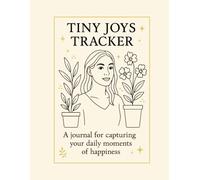 Tytuł: Tiny Joys Tracker.: A journal to notice, collect & celebrate the little things.