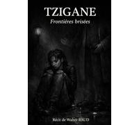 TZIGANE: Frontière brisées (TZIGANE Dans l'ombre des réseaux)