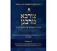 Tzurba M'Rabanan, Volume 12 - Orach Chaim: Halachot of Keriat Hatorah, Conclusion of Tefilla, Kaddish, Beit Haknesset, Daily Torah Study, Tisha B'Av: ... Volume (Tzurba M'Rabanan Halacha Chabura)
