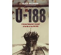 u-188: A German Submariner's Account of the War at Sea 1941-1945