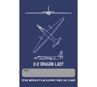 U-2 Dragon Lady - 110 Page American Spy Plane Blueprints Themed Daily Planner: 1950s Military High Altitude Reconnaissance Aircraft Undated Schedule and Task Notebook