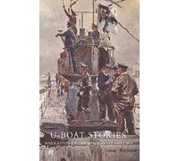 U-Boat Stories - Great War.: U-Boat Stories - Great War.