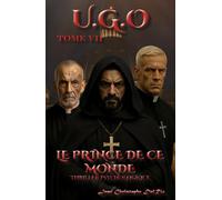 U.G.O. Tome 7 - Le Prince de ce Monde -: - Edition Prestige - (U.G.O. La Saga)