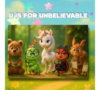 U is for UNBELIEVABLE: A Magical Alphabet Adventure with Lulu the Unicorn (Jam & Nap Tales)
