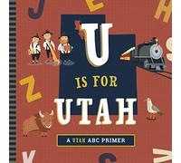 U Is for Utah (A Utah ABC Primer)