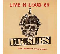 U.K. Subs - Live N Loud 89 (aka Greatest Hits In Paris)